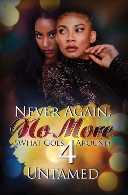 Never Again, No More 4 : What Goes Around-9781645563273