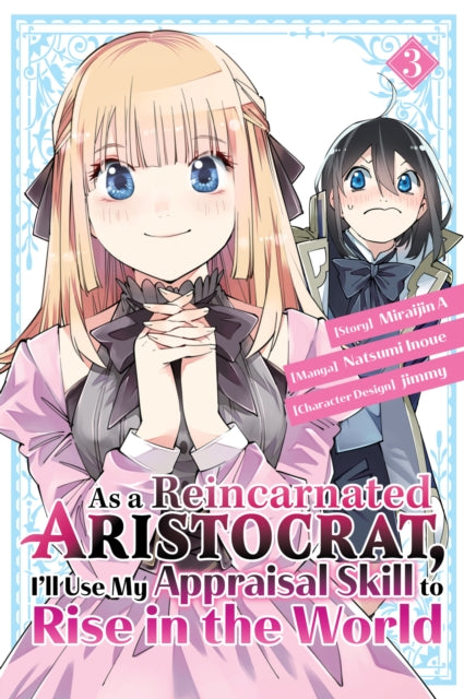 As a Reincarnated Aristocrat, I'll Use My Appraisal Skill to Rise in the World 3  (manga)-9781646515141