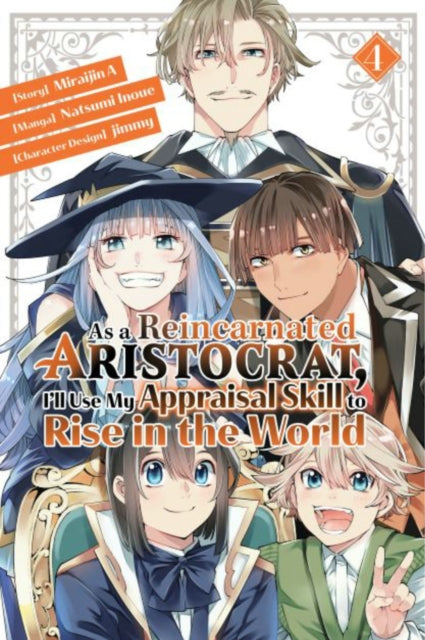 As a Reincarnated Aristocrat, I'll Use My Appraisal Skill to Rise in the World 4  (manga)-9781646515158