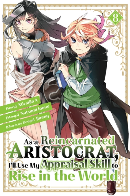 As a Reincarnated Aristocrat, I'll Use My Appraisal Skill to Rise in the World 8 (manga)-9781646518326
