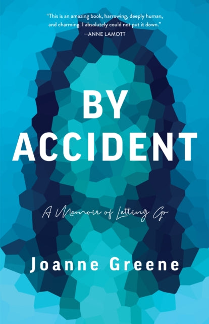 By Accident : A Memoir of Letting Go-9781647424442
