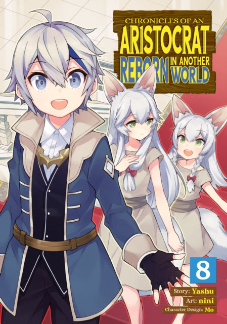 Chronicles of an Aristocrat Reborn in Another World (Manga) Vol. 8-9781685795511