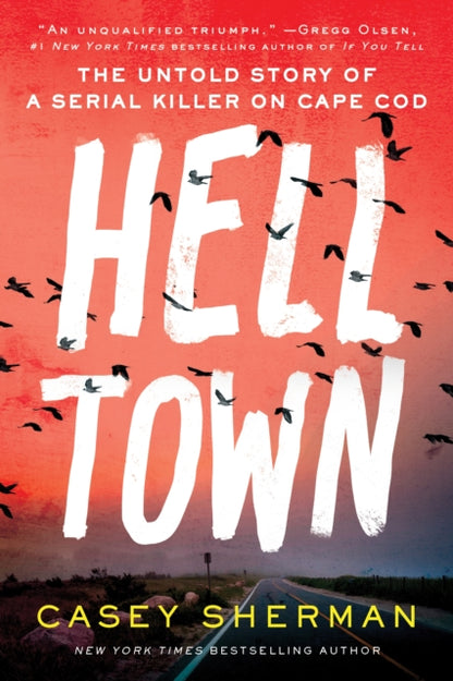 Helltown : The Untold Story of a Serial Killer on Cape Cod-9781728245959