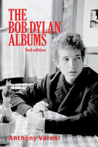 The Bob Dylan Albums : Second Edition-9781771837590