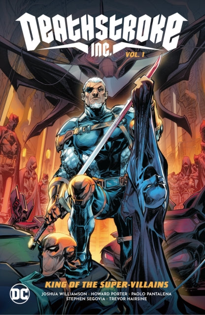 Deathstroke Inc. Vol. 1: King of the Super-Villains-9781779516572