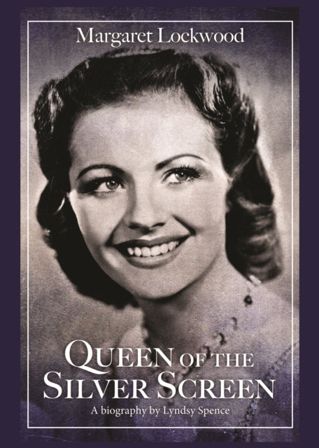Queen of the Silver Screen : The Biography of Margaret Lockwood-9781781963876