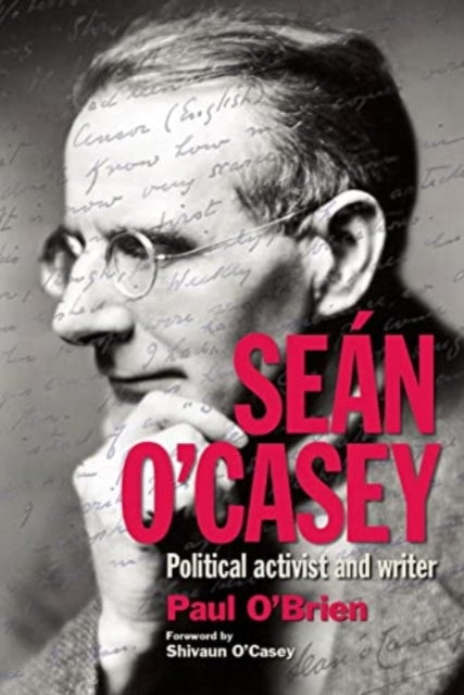 Sean O'Casey : Political Activist and Writer-9781782053415