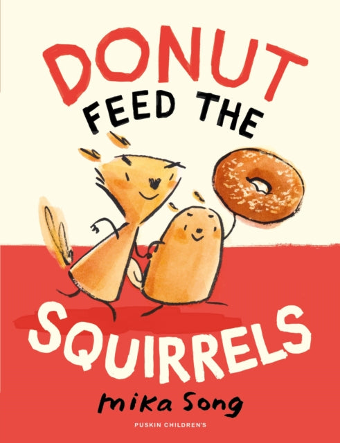 Donut Feed the Squirrels : Book One of the Norma and Belly Series-9781782694526