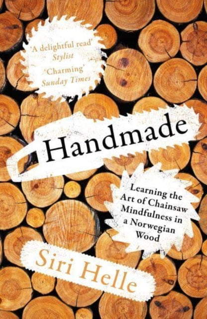Handmade : Learning the Art of Chainsaw Mindfulness in a Norwegian Wood-9781783788231