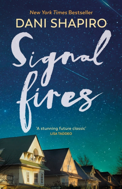 Signal Fires : The addictive new novel about secrets and lies from the New York Times bestseller-9781784744960