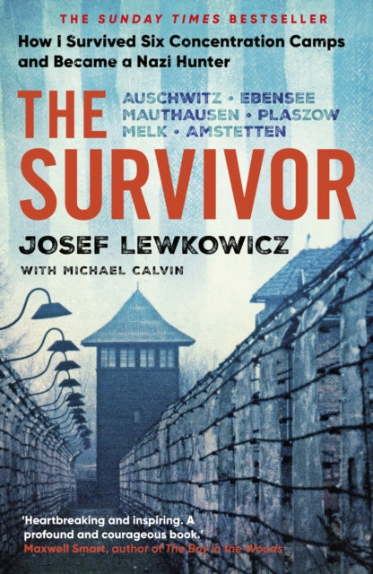 The Survivor : How I Survived Six Concentration Camps and Became a Nazi Hunter - The Sunday Times Bestseller-9781787636293