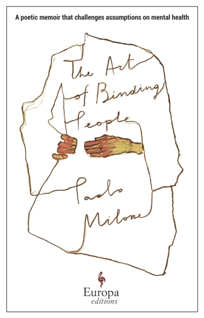 The Art of Binding People : A poetic memoir that challenges assumptions on mental health-9781787704510