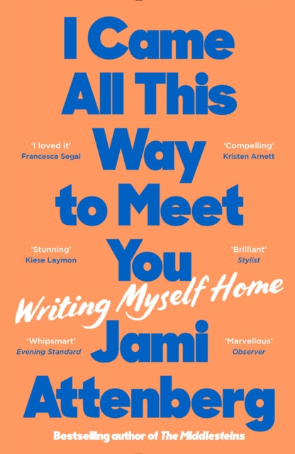 I Came All This Way to Meet You : Writing Myself Home-9781788169837