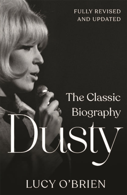 Dusty : The Classic Biography Revised and Updated-9781789295863
