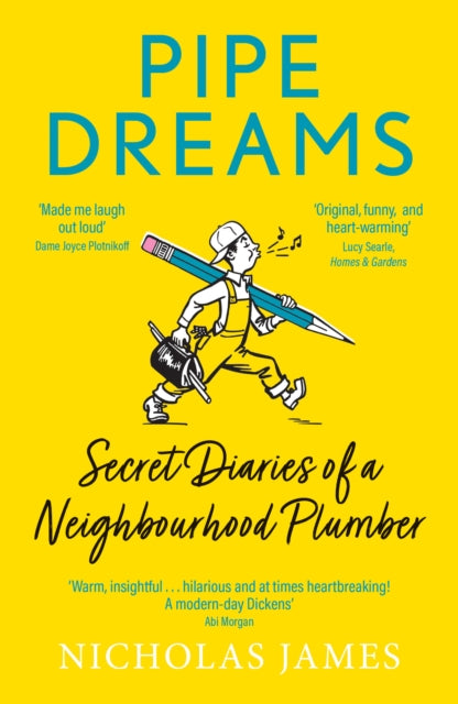 Pipe Dreams : Secret Diaries of a Neighbourhood Plumber-9781802470932