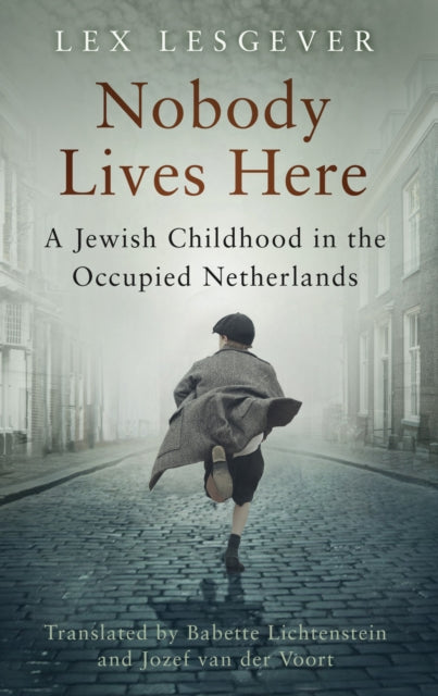 Nobody Lives Here : A Jewish Childhood in the Occupied Netherlands-9781803993225