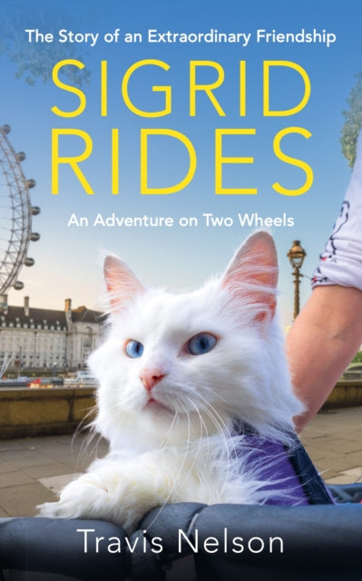 Sigrid Rides : The Story of an Extraordinary Friendship and An Adventure on Two Wheels-9781804191149
