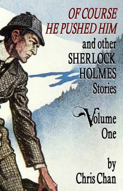 Of Course He Pushed Him and Other Sherlock Holmes Stories Volume 1-9781804240571