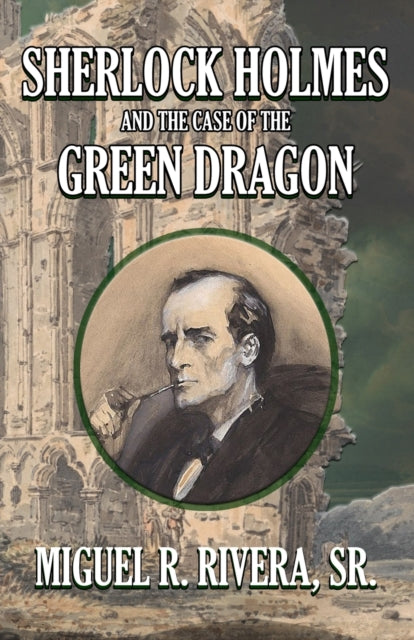 Sherlock Holmes and The Case of The Green Dragon-9781804241257