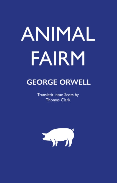 Animal Fairm [Animal Farm in Scots]-9781804250396