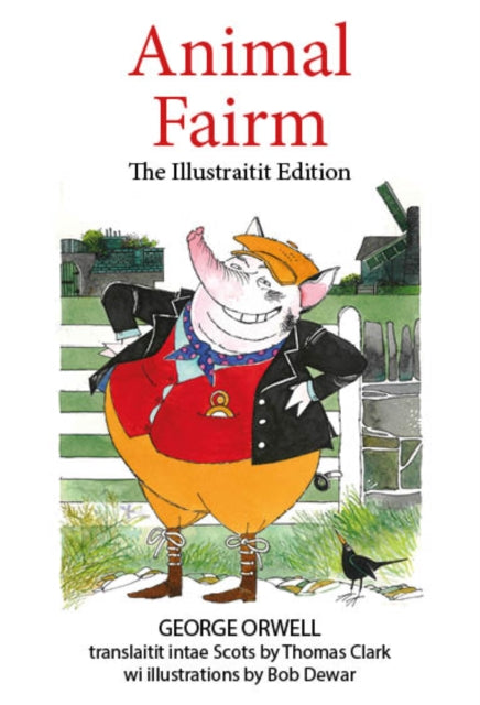 Animal Fairm [Animal Farm in Scots] : Illustratit Edition-9781804250518