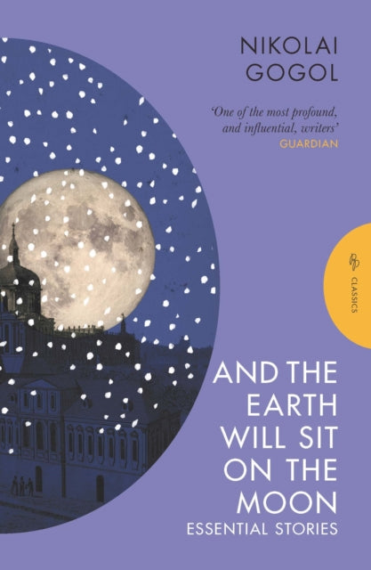 And the Earth Will Sit on the Moon : Essential Stories-9781805330332