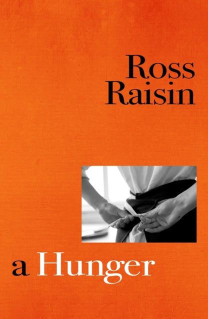 A Hunger : From the prizewinning author of GOD'S OWN COUNTRY-9781910702659