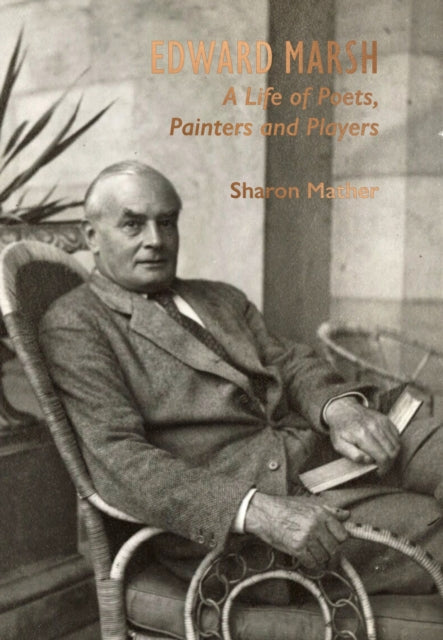 Edward Marsh : A Life of Poets, Painters and Players-9781911397786