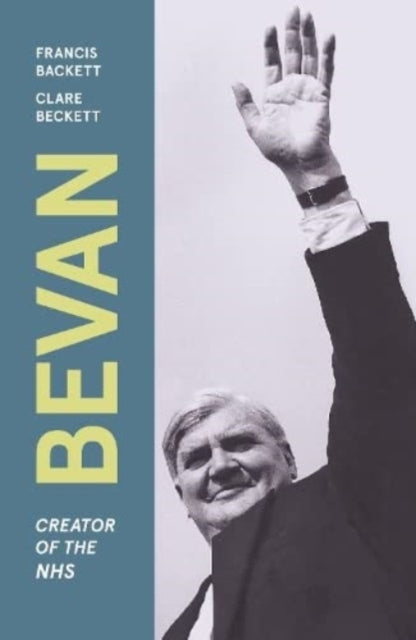 Bevan : Creator of the NHS-9781913368838