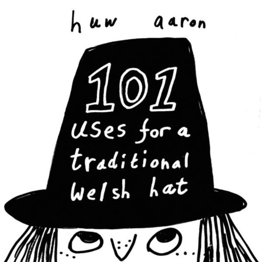 101 Uses for a Traditional Welsh Hat-9781914303210