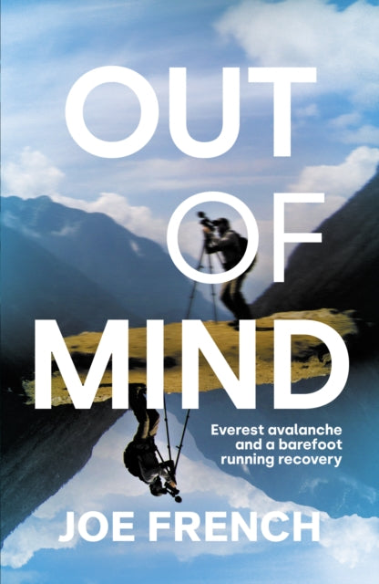 Out of Mind : Everest Avalanche and a Barefoot Running Recovery-9781914518324