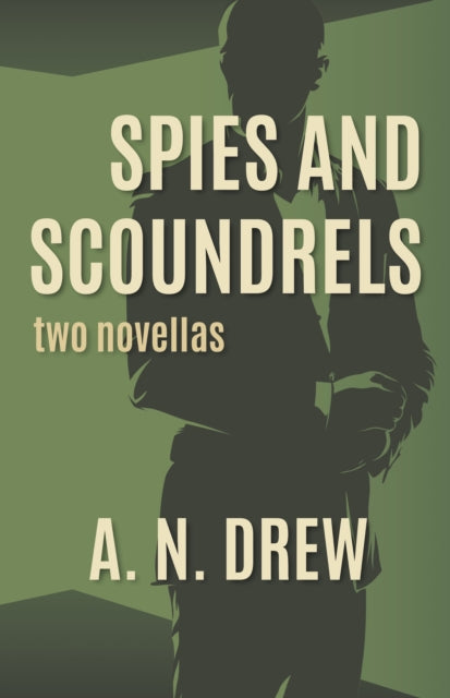 Spies and Scoundrels : two novellas-9781915494252