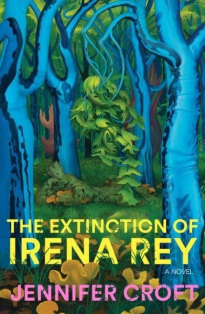 The Extinction of Irena Rey-9781915590121