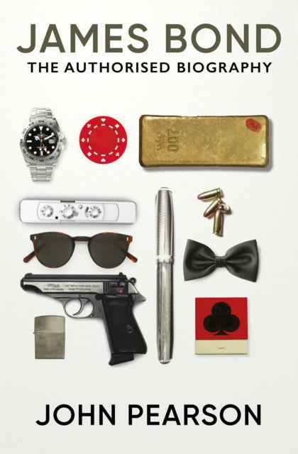 James Bond: the Authorised Biography : (James Bond 007)-9781915797148
