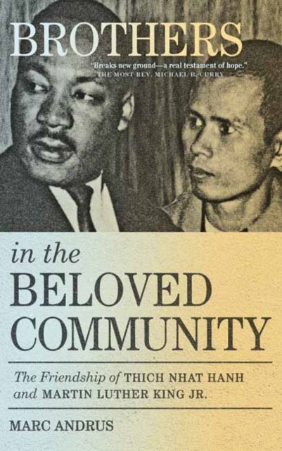Brothers in the Beloved Community : The Friendship of Thich Nhat Hanh and Martin Luther King Jr.-9781952692451