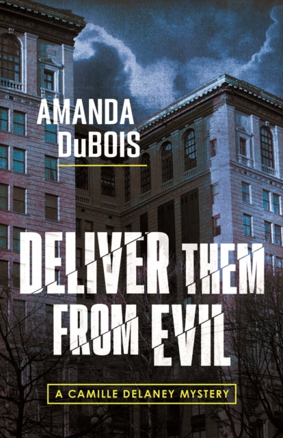 Deliver Them From Evil : A Camille Delaney Mystery-9781954854697