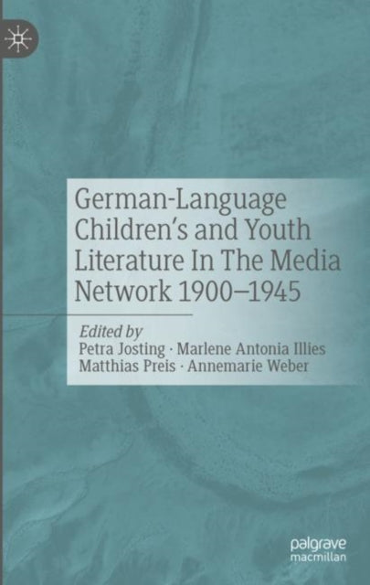 German-Language Children's and Youth Literature In The Media Network 1900-1945.-9783476058911