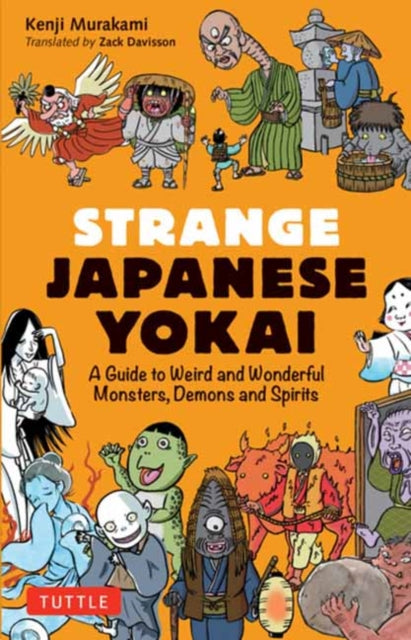 Strange Japanese Yokai : A Guide to Weird and Wonderful Monsters, Demons and Spirits-9784805317235