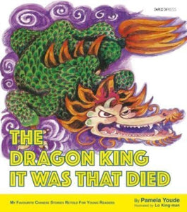 The Dragon King It Was That Died : My Favourite Chinese Stories Series-9789882372566