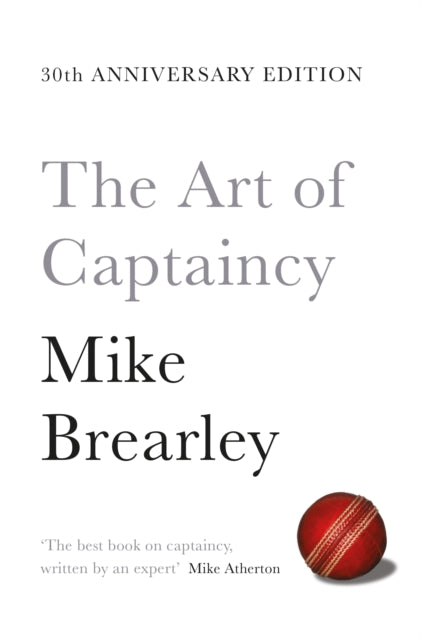 The Art of Captaincy : What Sport Teaches Us About Leadership
